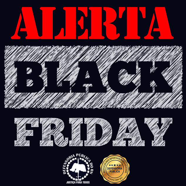Defensoria Pública alerta consumidores sobre cuidados com a “Black Friday”