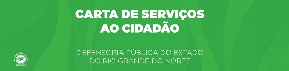 Carta de Serviços da Defensoria Pública do Estado do Rio Grande do Norte