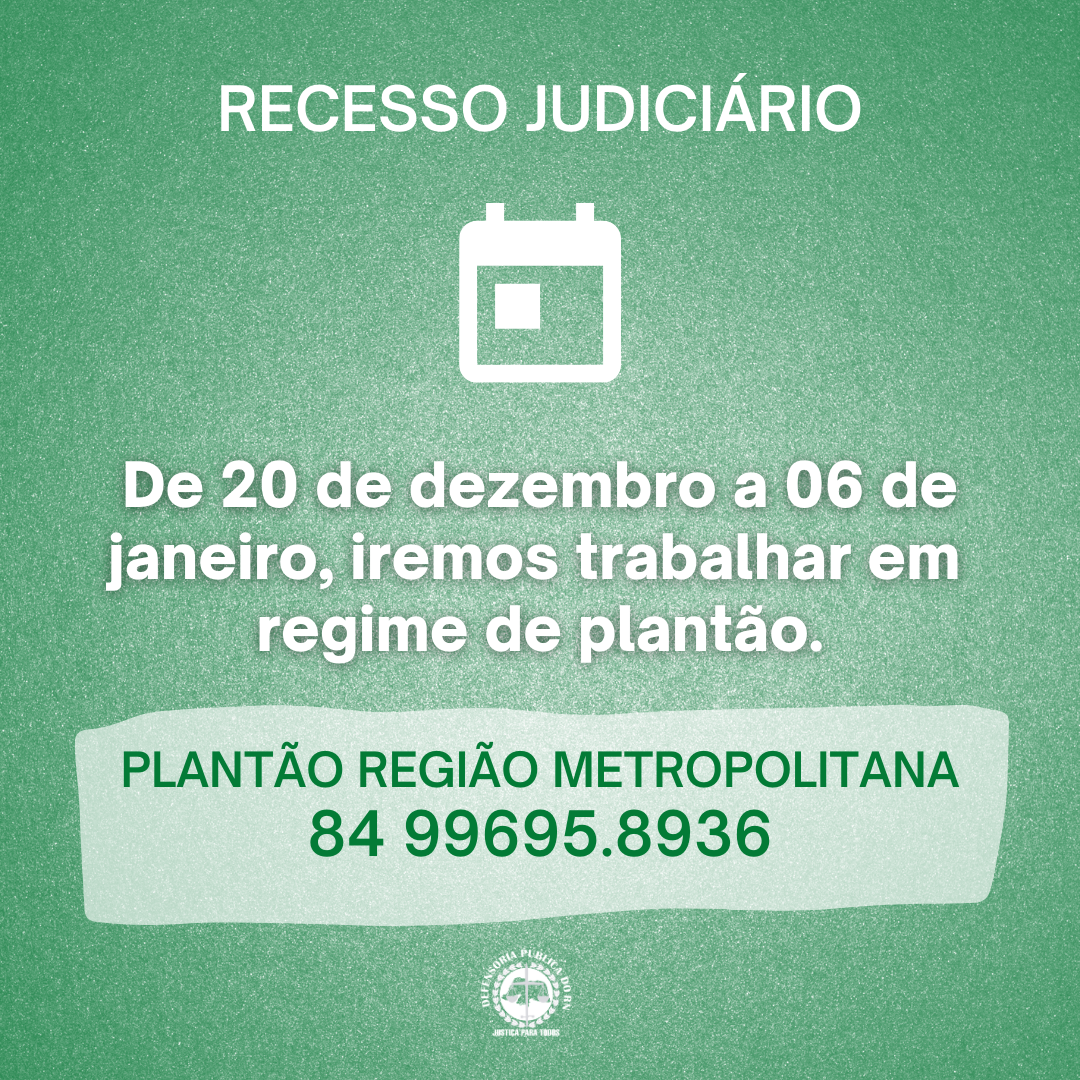 Defensoria Pública do RN atuará em regime de plantão até 06 de janeiro de 2021