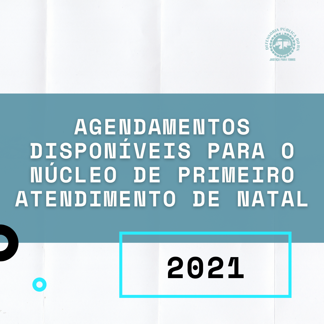 Defensoria Pública do RN abre sistema de agendamento de atendimentos para 2021