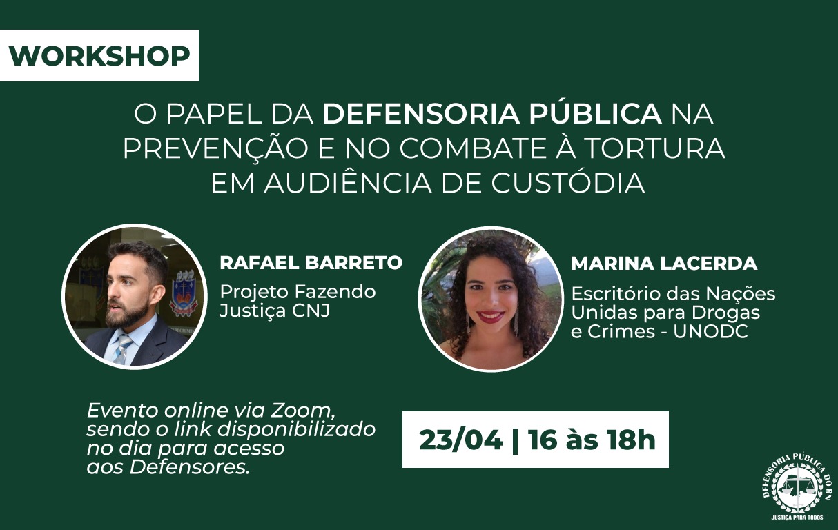 Workshop para defensores públicos discutirá prevenção e combate a tortura em audiências de custódia 