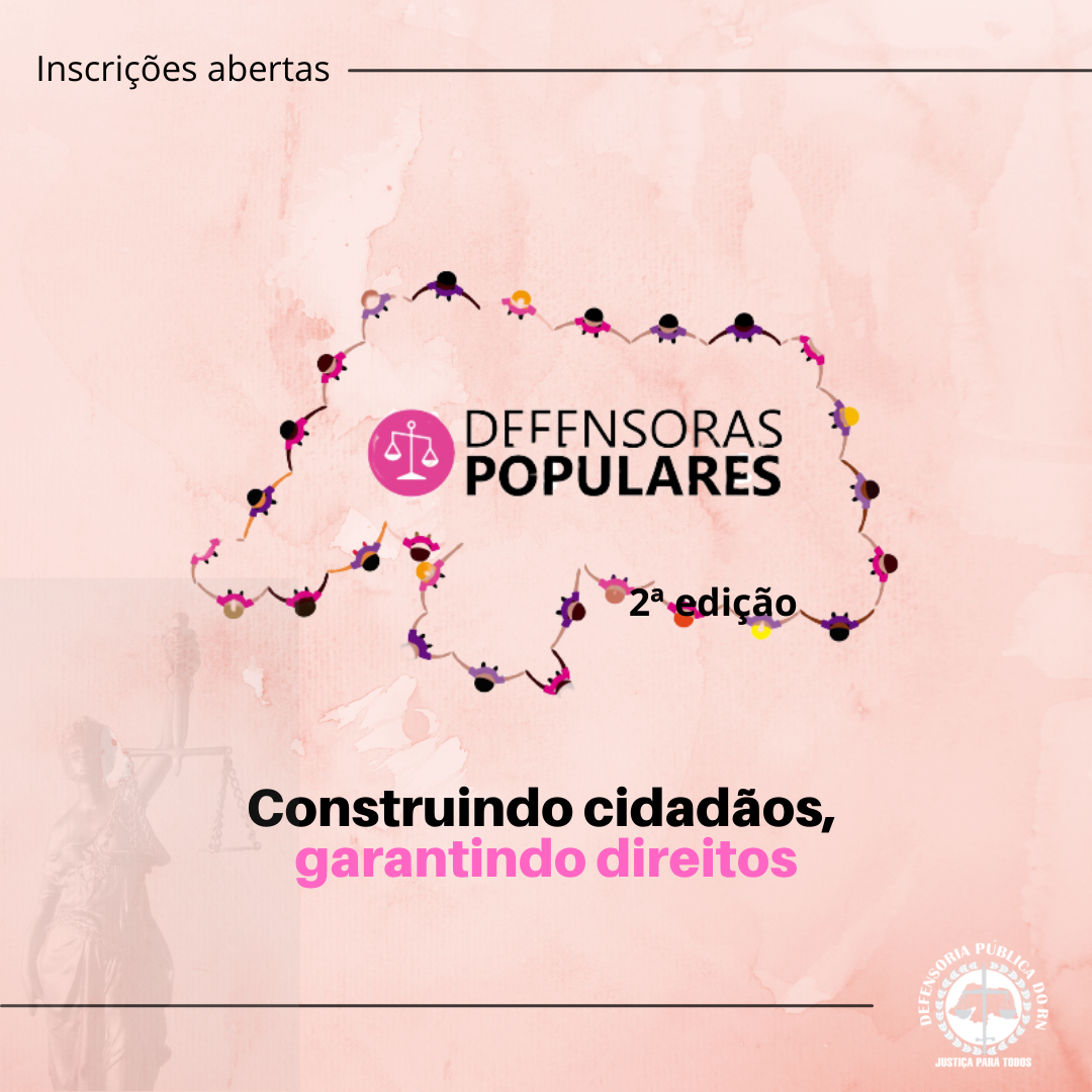 Defensoria Pública do RN lança 2ª edição do curso “Defensoras Populares” 