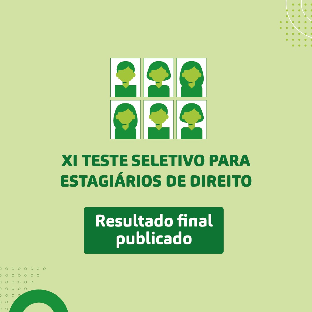 ESTÁGIO: XI Teste Seletivo para estagiários divulga resultado final do certame