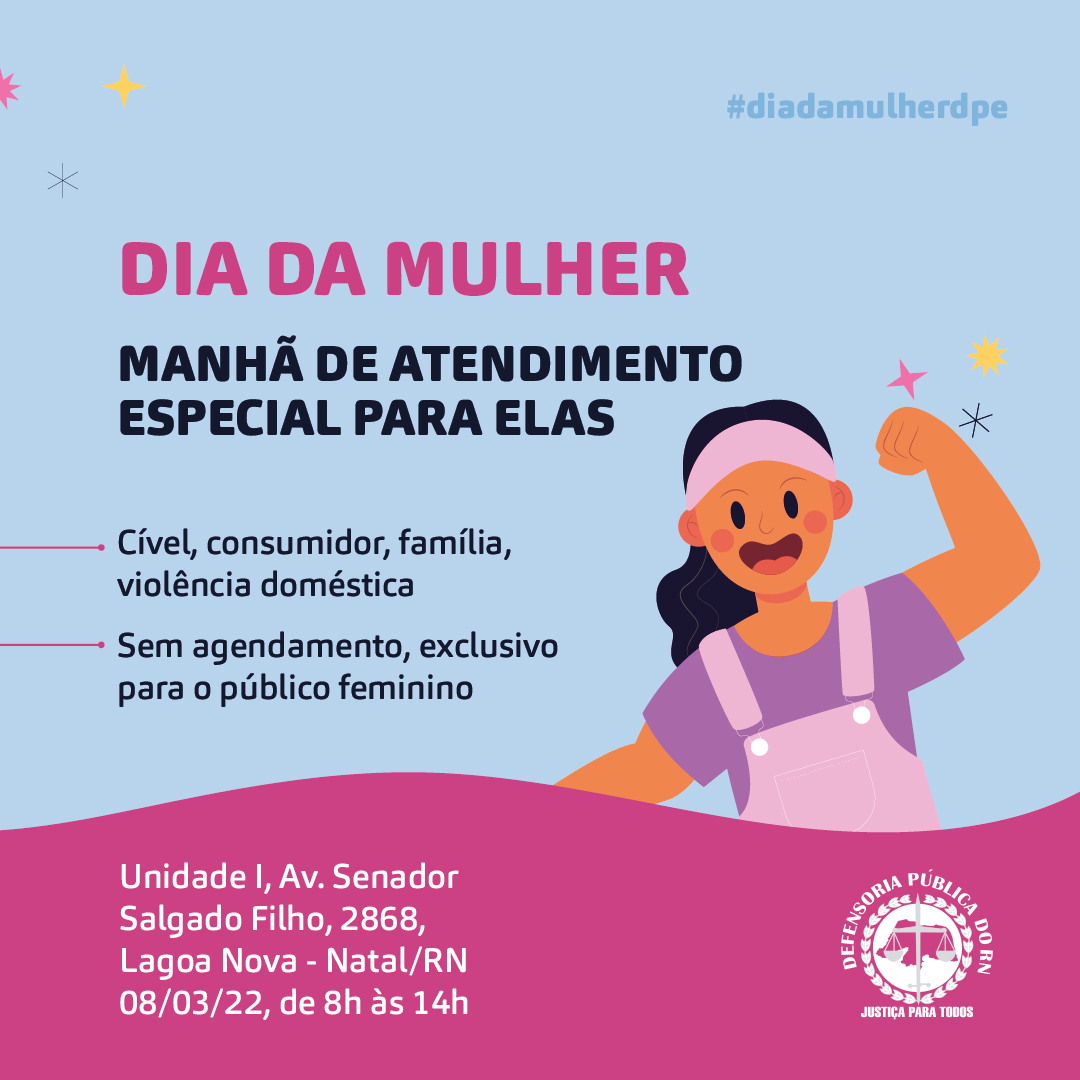 Defensoria Pública do RN realizará, no dia 08 de março, uma manhã de atendimento exclusivo para celebrar “Dia da Mulher”