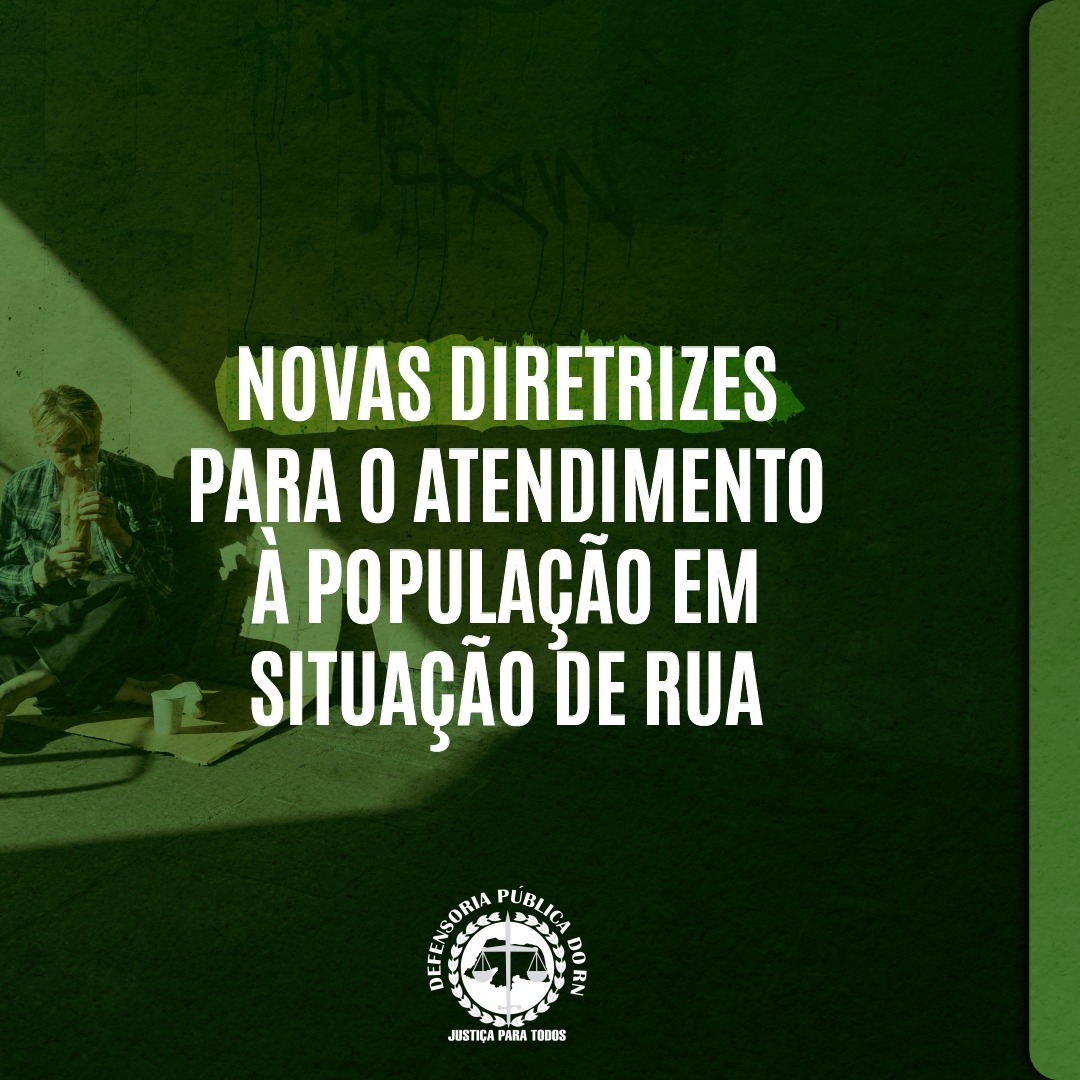 Defensoria Pública do RN define novas diretrizes para atendimento à população em situação de rua