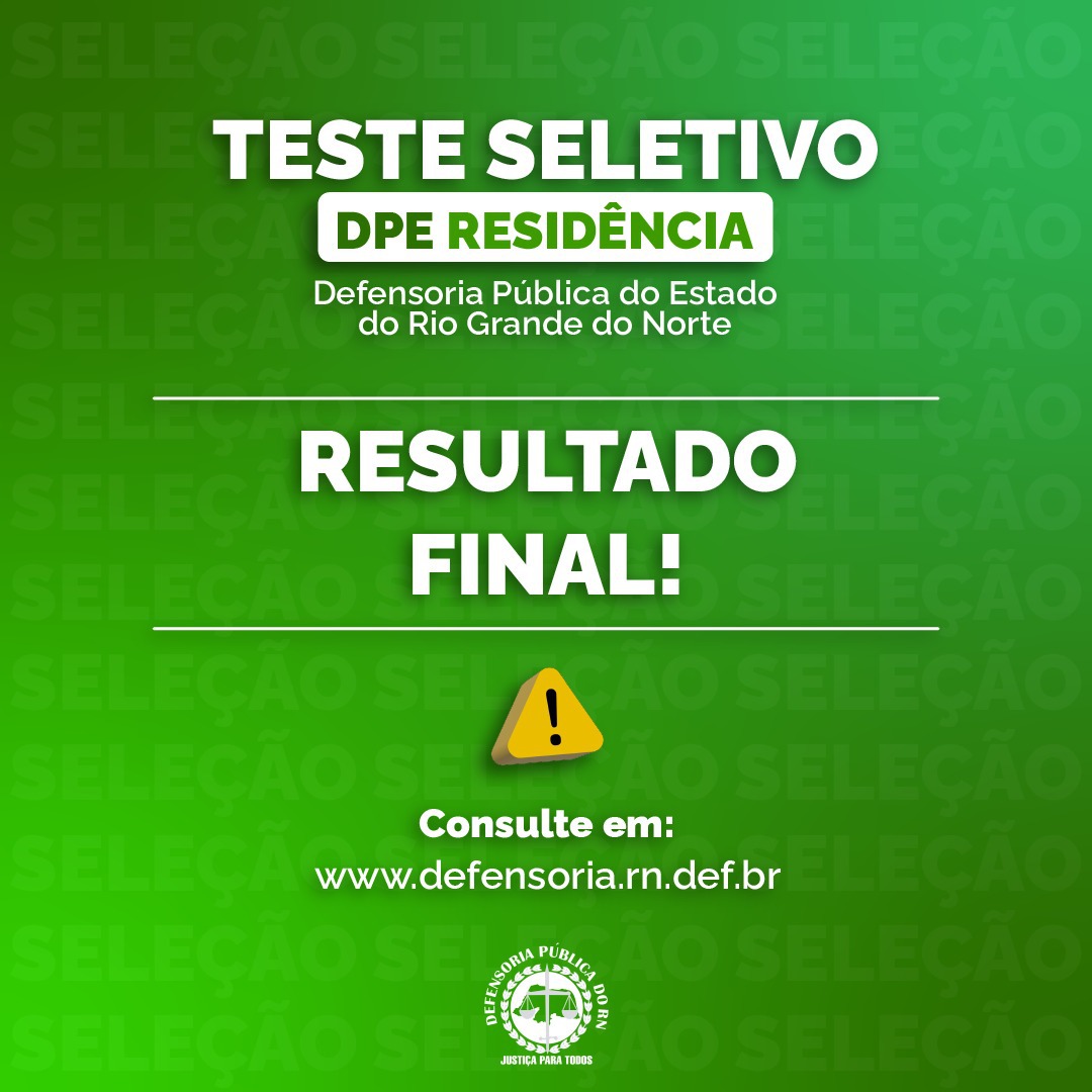 Defensoria Pública divulga resultado do IV Teste Seletivo da DPE Residência