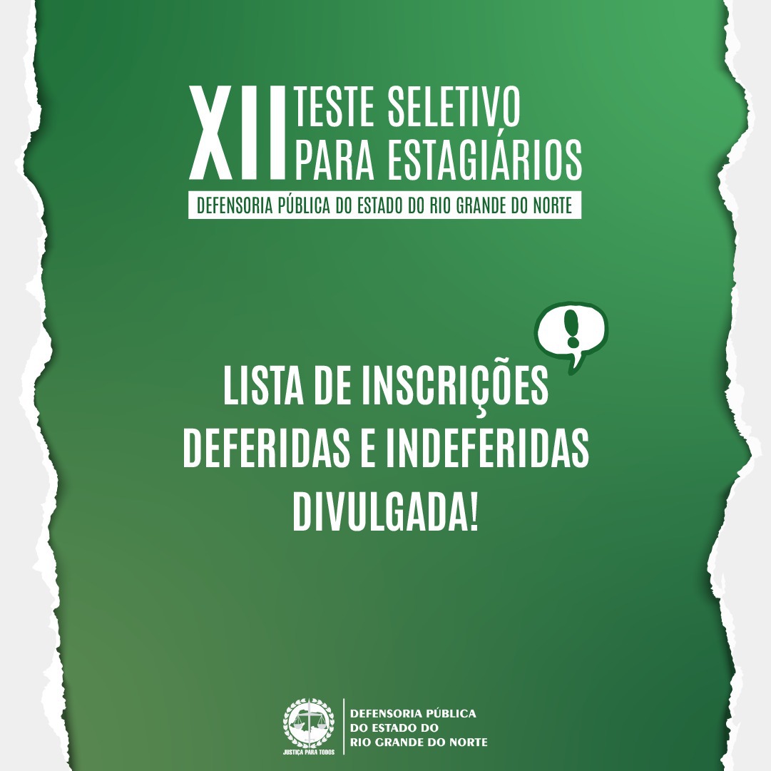 XII Teste Seletivo para estagiários de Direito divulga lista de inscrições deferidas e indeferidas