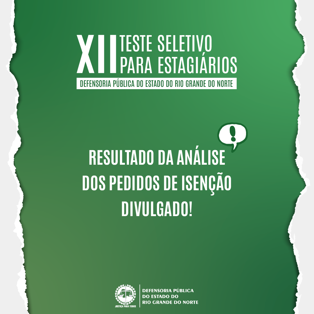 XII Teste Seletivo de estagiários divulga resultado de pedidos de isenção