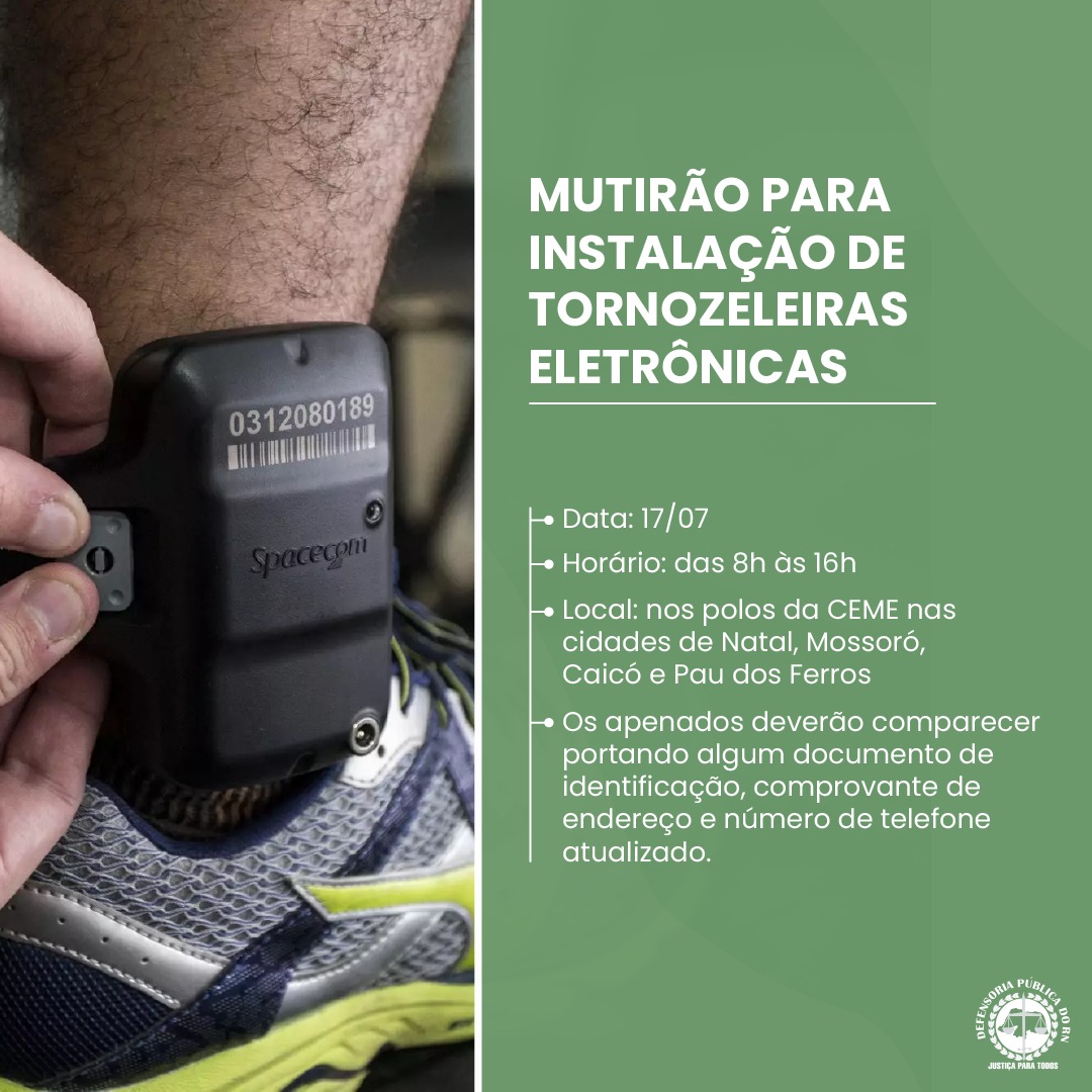 Defensoria Pública do RN acompanhará mutirão de instalação de tornozeleiras eletrônicas