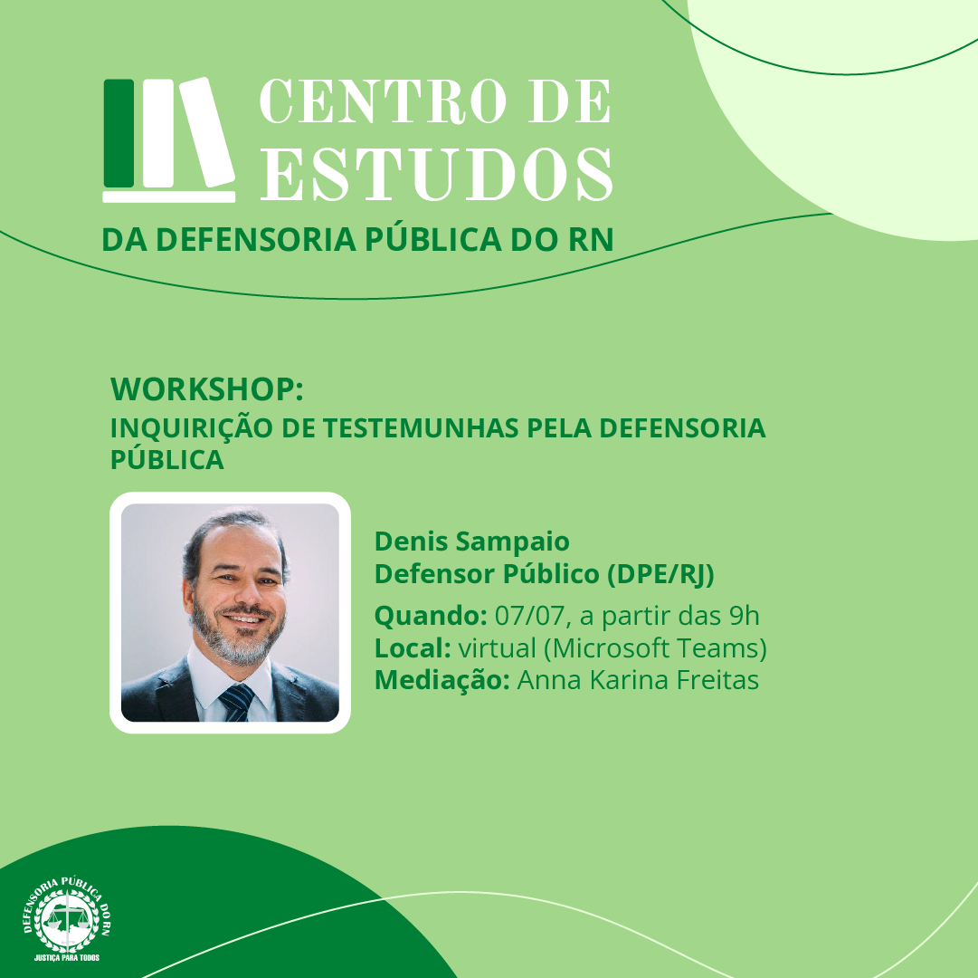 Centro de Estudos realiza nesta sexta (07) workshop com o tema "Inquirição de Testemunhas pela Defensoria Pública"